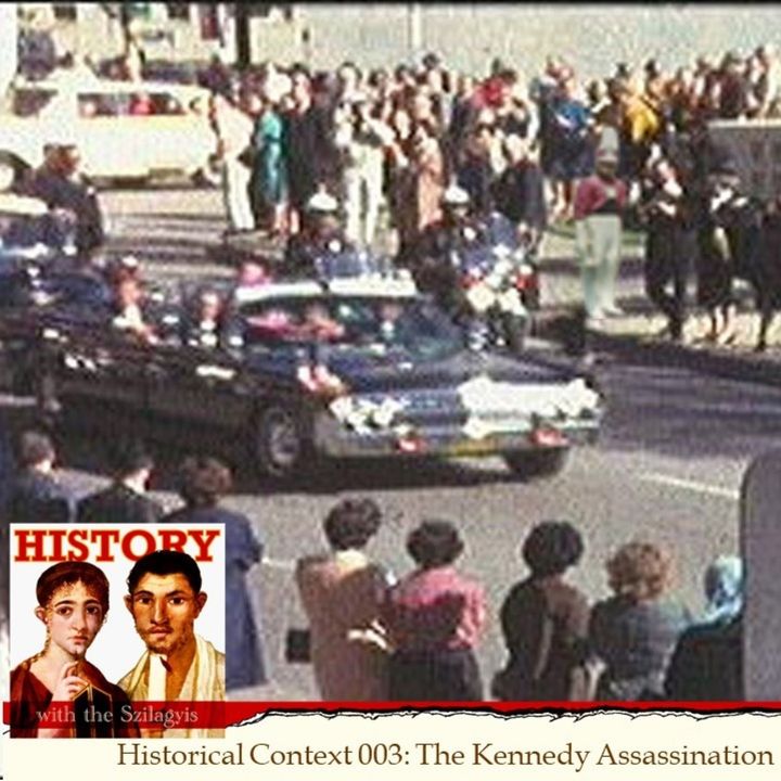Historical Context 003: The Kennedy Assassination