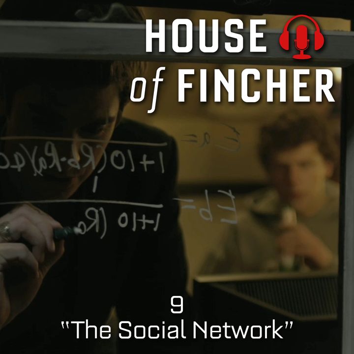 House of Fincher - 09 - The Social Network