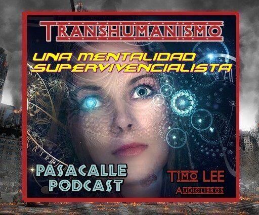 14 - Engaño Transhumanista - EP 14 - Una Mentalidad Supervivencialista