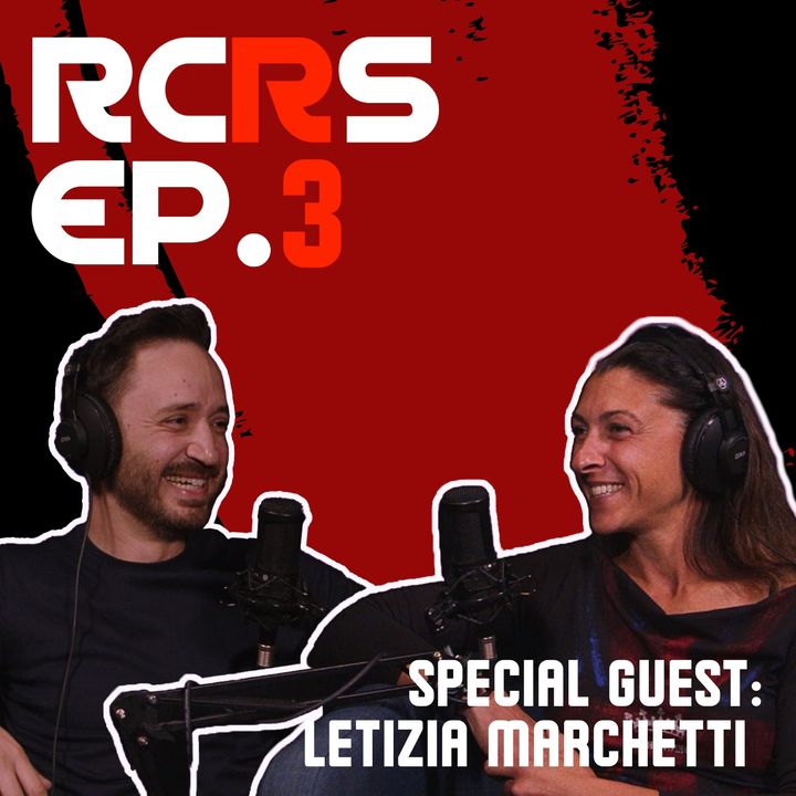 RCRS Podcast Ep. 03 | LETIZIA MARCHETTI Pluricampionessa italiana