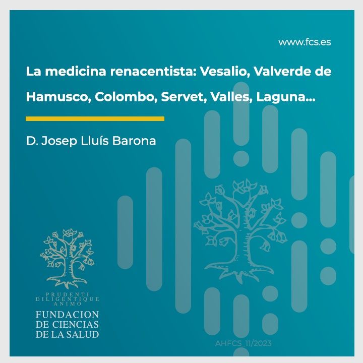D. Josep Lluis Barona: "La medicina renacentista: Vesalio, Valverde de Hamusco, Colombo, Servet, Valles, Laguna..."