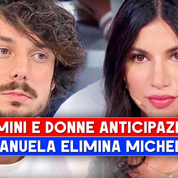 Uomini e Donne Anticipazioni: Manuela Carriero Elimina Michele!
