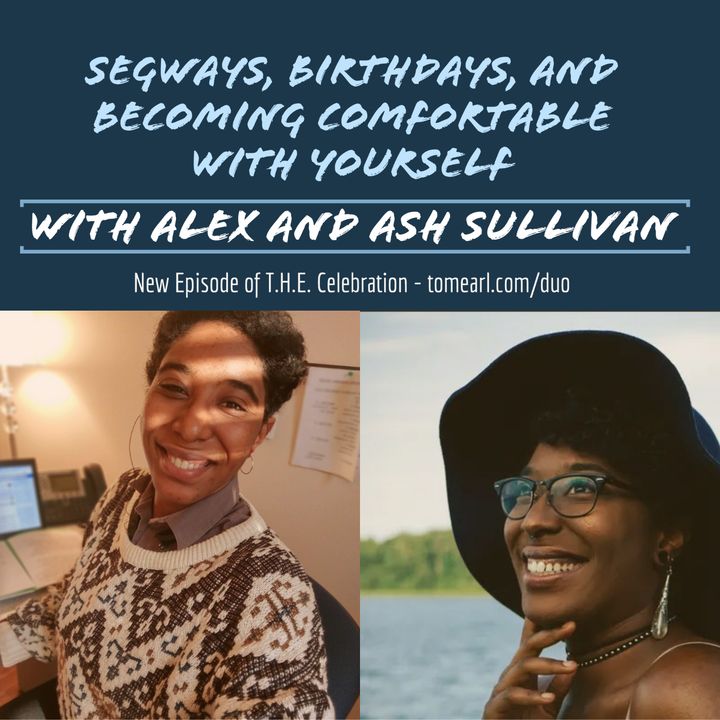Segways, Birthdays, and Becoming Comfortable With Yourself With Alex and Ash Sullivan