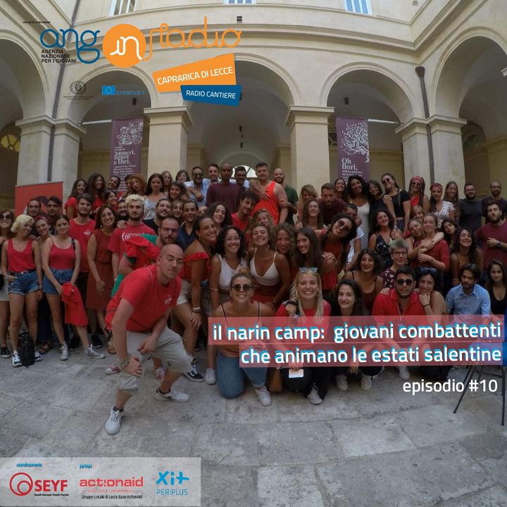 Puglia - Radio Cantiere #10 -  Il Narin Camp:  giovani combattenti che animano le estati salentine