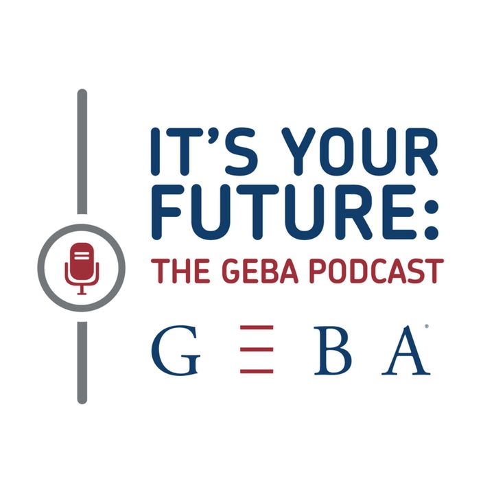 It's Your Future: The GEBA Podcast
