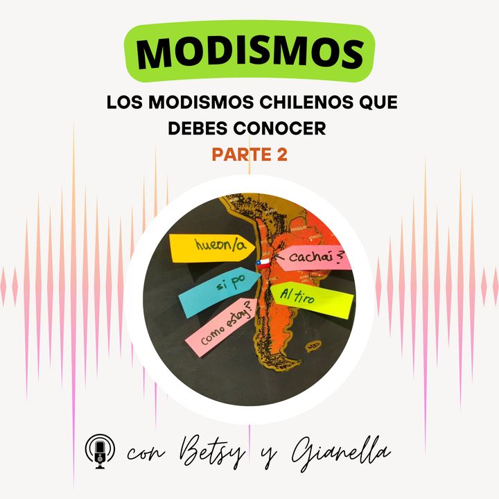 EP 26 - 🎧✨ Modismos Chilenos Que Tienes Que Aprender - Parte 2 🗣️