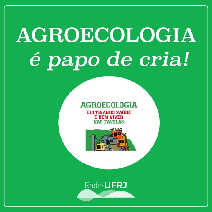 Rádio UFRJ - Agroecologia é Papo de Cria