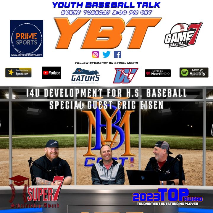 14U Development for H.S. Baseball w/Special Guest Eric Eisen | Youth Baseball Talk