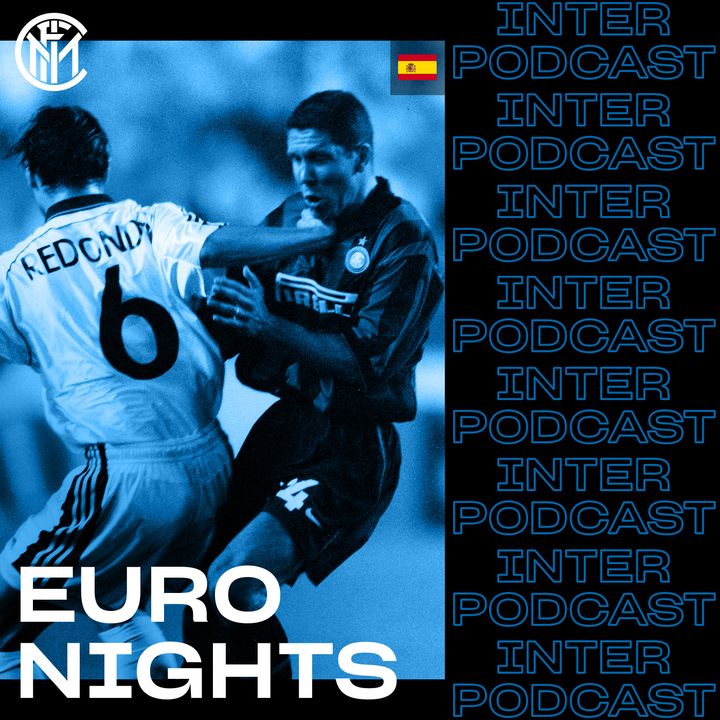 EURO NIGHTS Ep. 02 | Maratón especial, Inter-Real Madrid