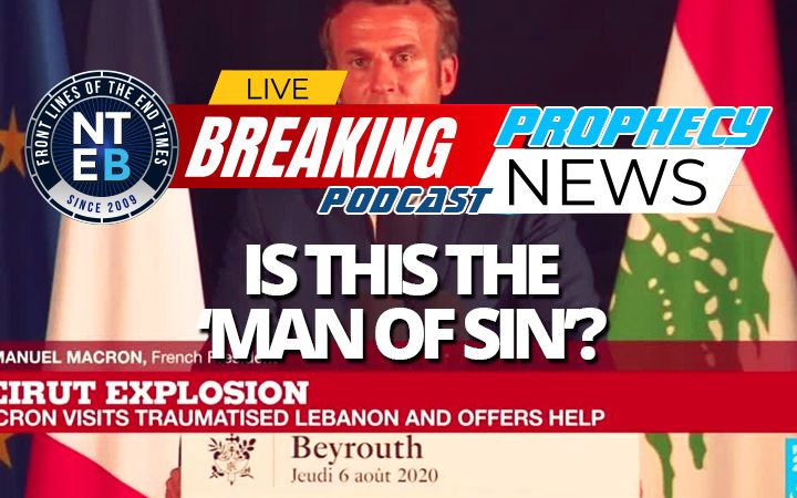 NTEB PROPHECY NEWS PODCAST: French President Emmanuel Macron Remains Firmly In First Place In The End Times 'Man Of Sin' Sweepstakes