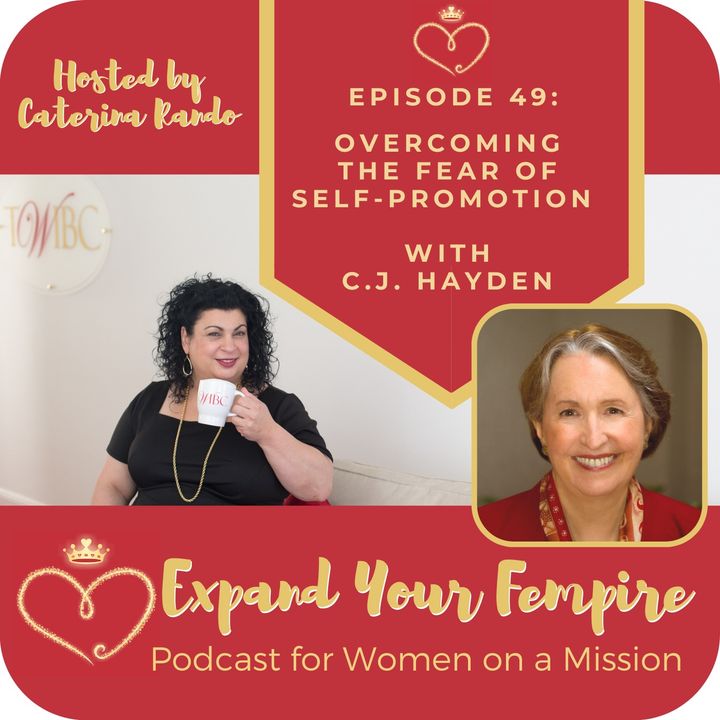 Overcoming the Fear of Self-Promotion with C.J. Hayden