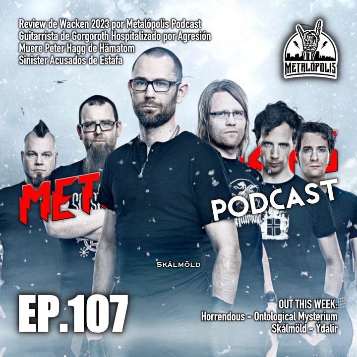 Review de Wacken 2023, Skálmöld, Horrendous; vídeoclip de Babymetal con Metalópolis Podcast [MRP107]