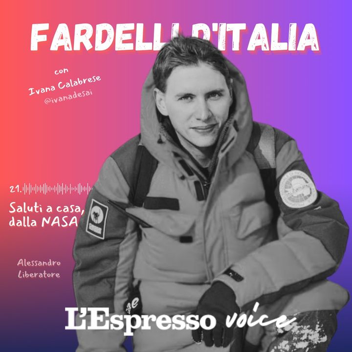 21 - FARDELLI D'ITALIA - SALUTI A CASA DALLA NASA CON ALESSANDRO LIBERATORE- IVANA CALABRESE