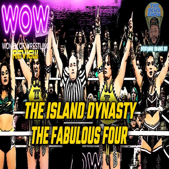 WOW-Women of Wrestling Chapter 32 | Fabulous Four vs Island Dynasty! The RCWR Show 5/1/23