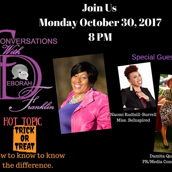 Trick or Treat-How to know the difference-Special Guest naomi Rudisill-Burrell & Damita Queen