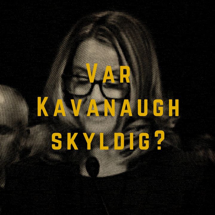 Var Kavanaugh skyldig?