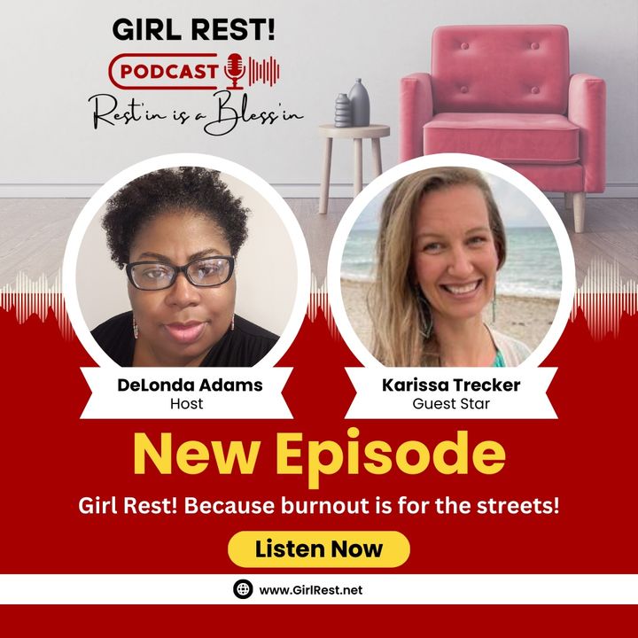 Girl Rest! Because burnout is for the streets! (E27)