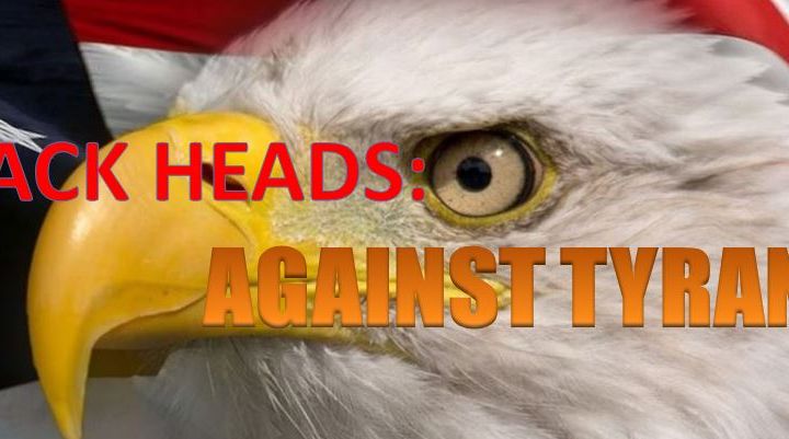 Sack Heads: AGAINST TYRANNY, Wednesday, 8-7-19
