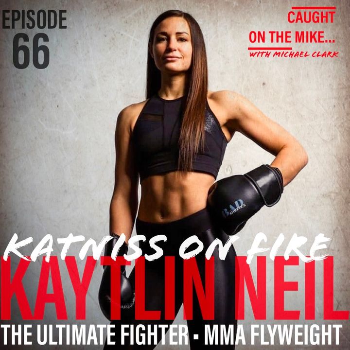 "Katniss on Fire"- with The Ultimate Fighter's Kaytlin Neil