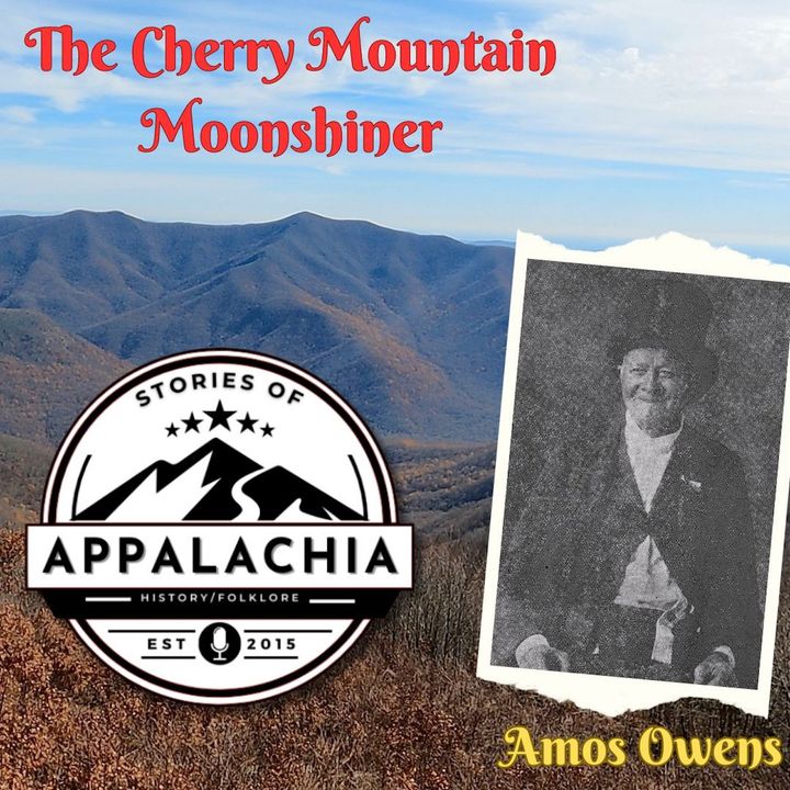 Amos Owens: The Cherry Mountain Moonshiner