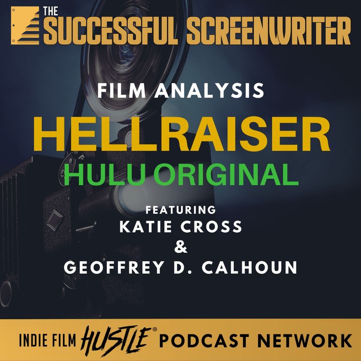 Ep 154 - Hellraiser (Hulu) Film Analysis with Katie Cross