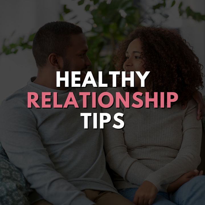 Healthy Relationship Tips