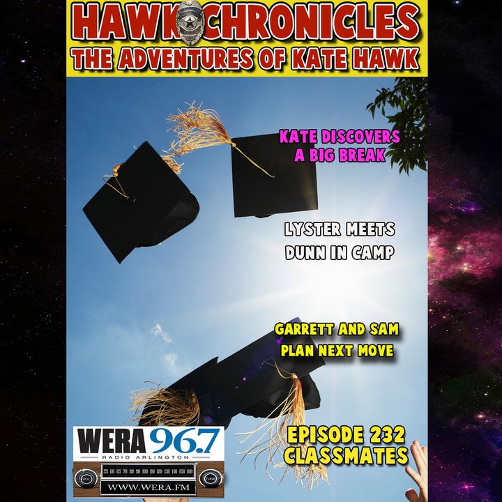 Episode 232 Hawk Chronicles "Classmates"