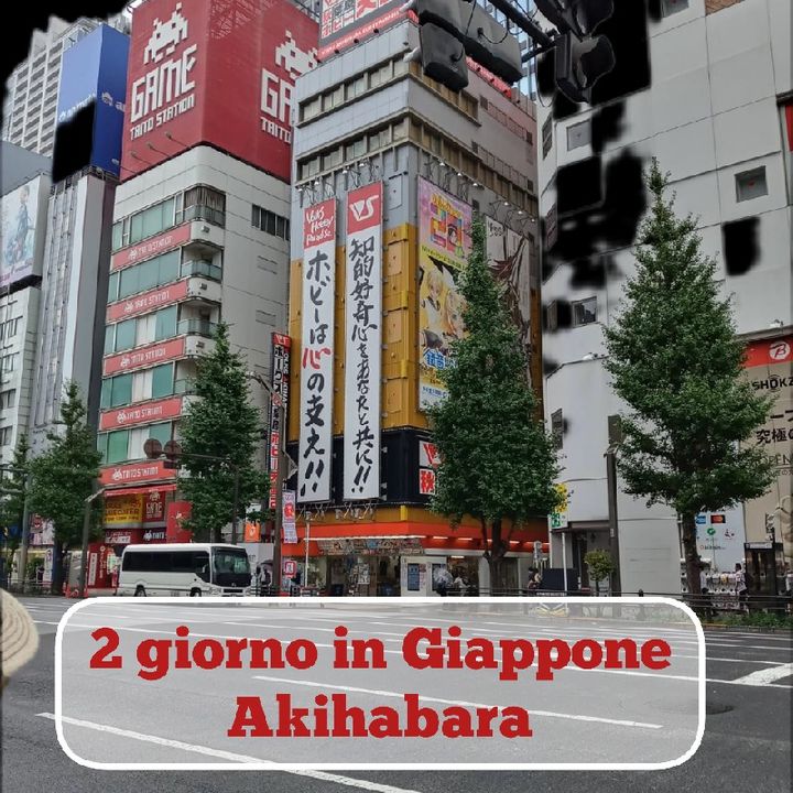 Episodio 990 - 2 giorno in Giappone : Akihabara (anche se parlo d'altro)