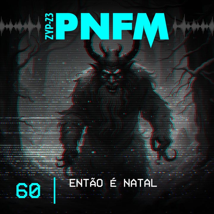 PNFM - EP060 - Então, é Natal