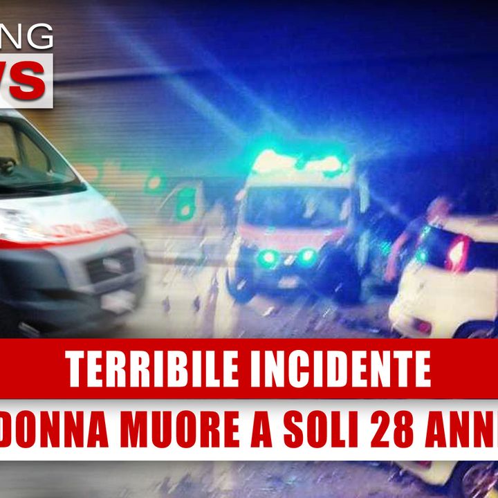 Terribile Incidente: Donna Muore A Soli 28 Anni!