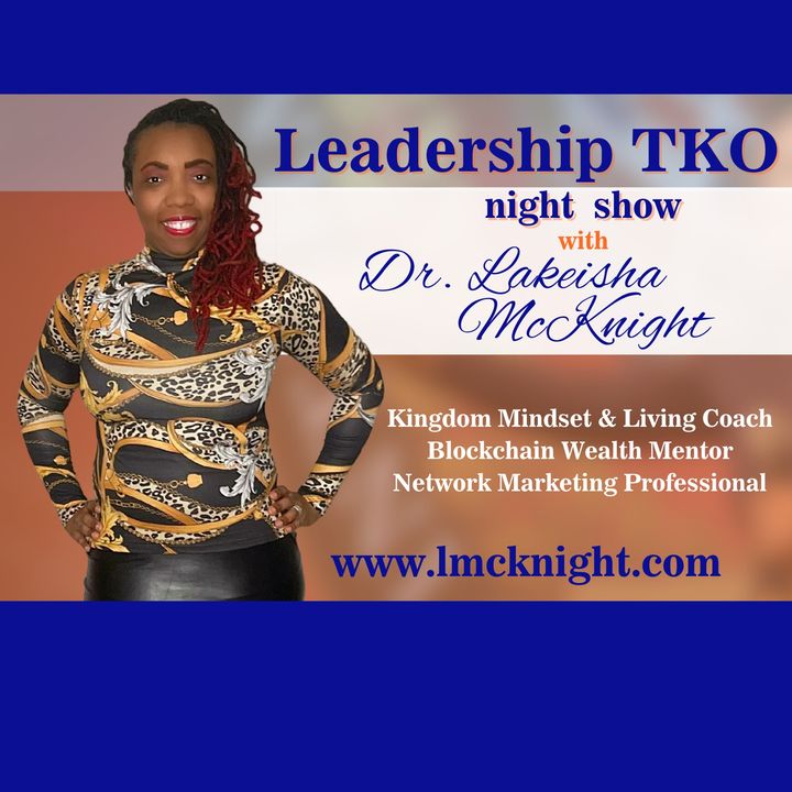 Leadership TKO™ with Dr. Lakeisha McKnight