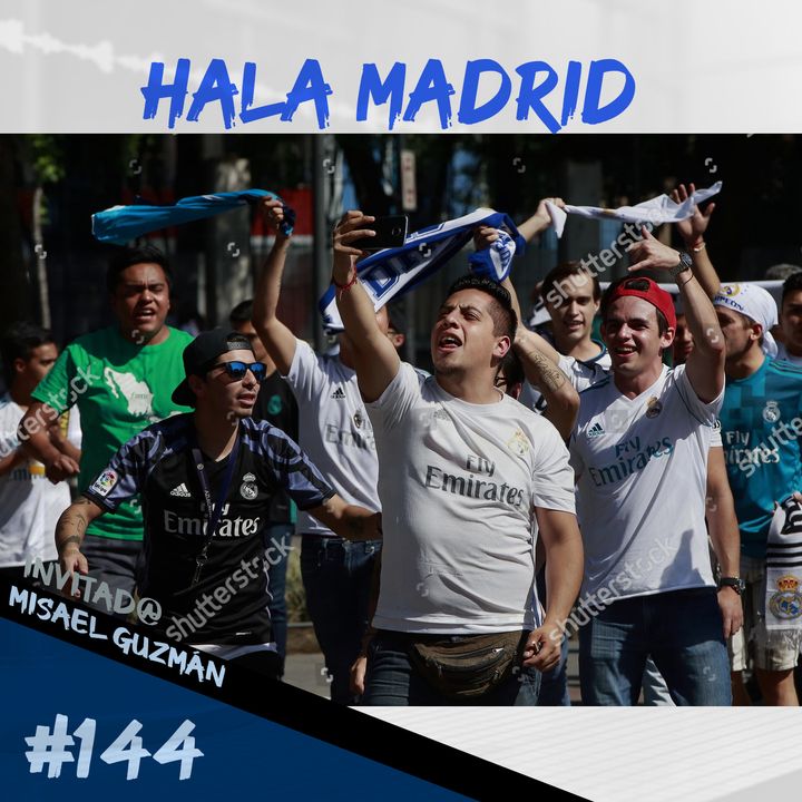 Episodio 144 - Hala Madrid