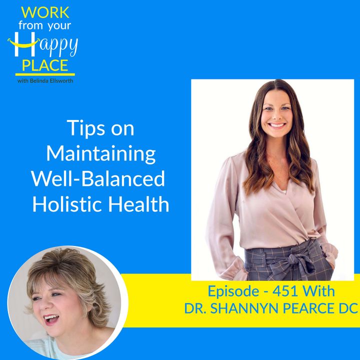 Tips on Maintaining Well-Balanced Holistic Health with Dr. Shannyn Pearce DC