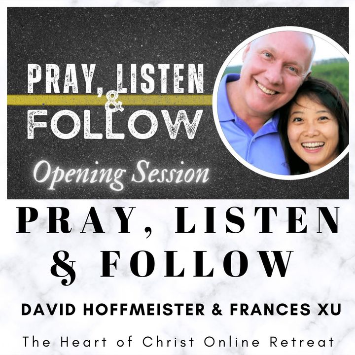 Opening Session - "Pray, Listen & Follow" - Online Weekend Retreat with David Hoffmeister and Frances Xu