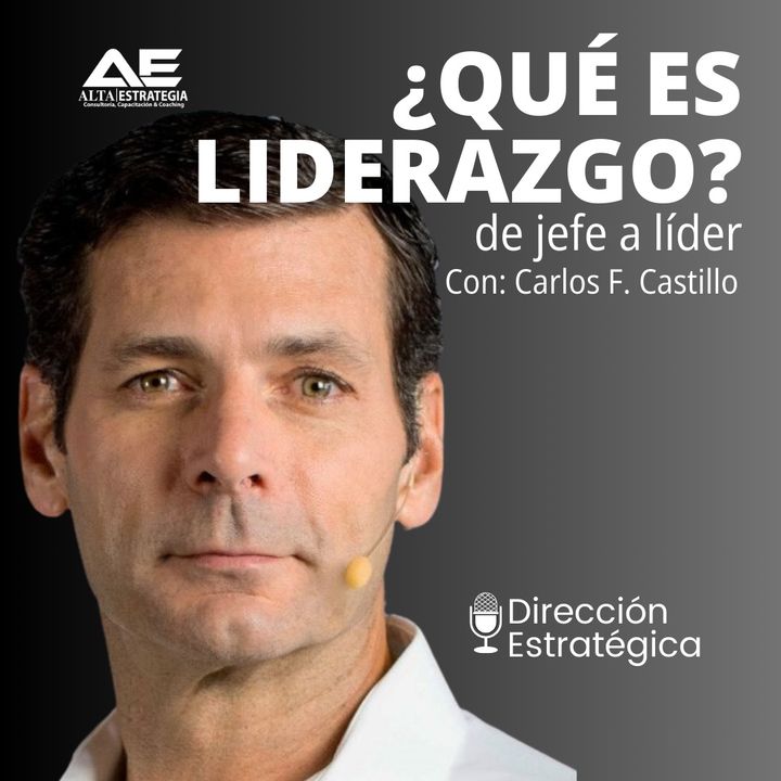 Qué es Liderazgo: Una Conversación con Carlos R. Castillo