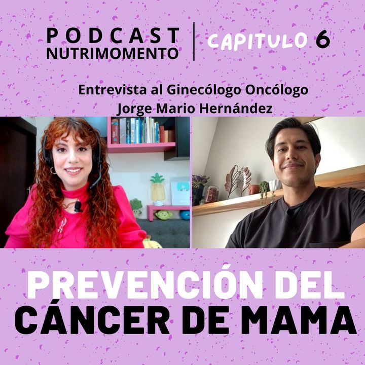 Ep06 Hablemos de prevención de cáncer de mama. Entrevista con el Dr Jorge Mario Hernández
