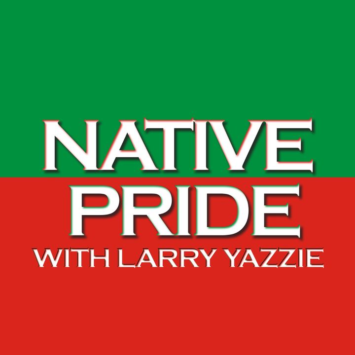 Native Pride with Larry Yazzie