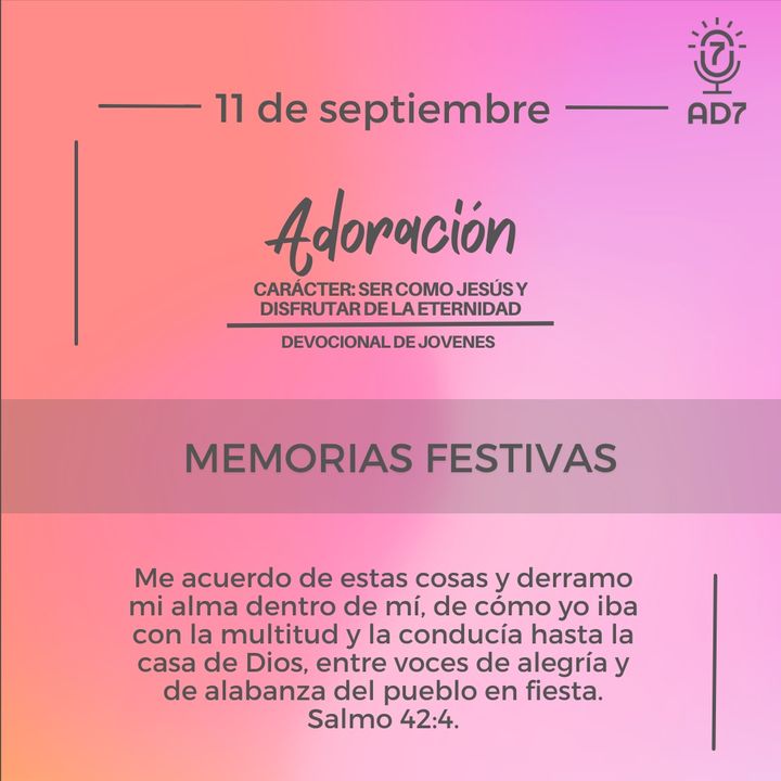 Memorias festivas | Devocional de Jóvenes | 11 de septiembre 2023
