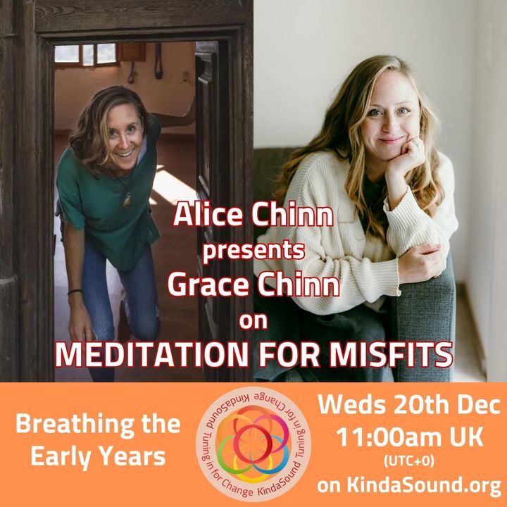 Breathing the Early Years | Meditation for Misfits with Alice Chinn & her sister Grace Chinn