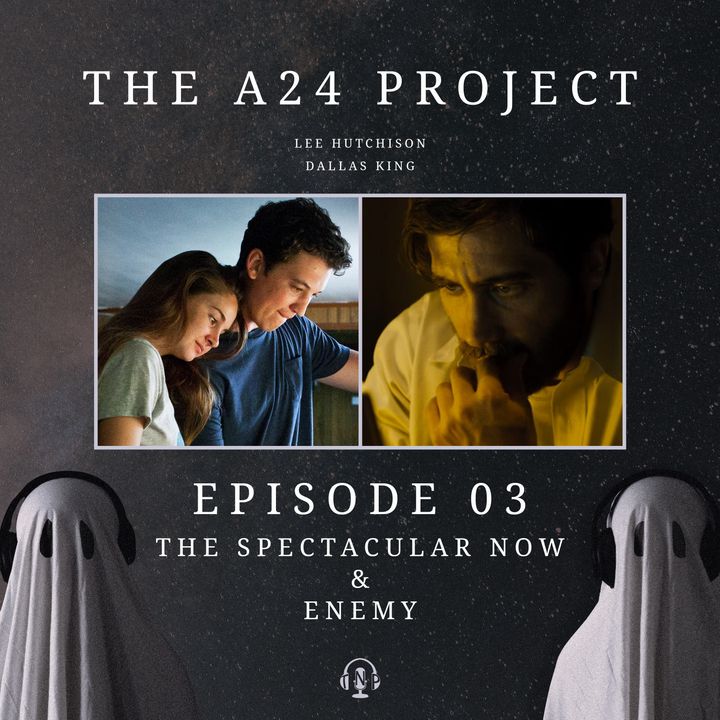 03 - The Spectacular Now & Enemy