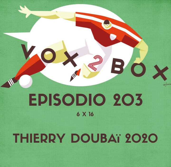 Episodio 203 (6x16) - Thierry Doubaï 2020