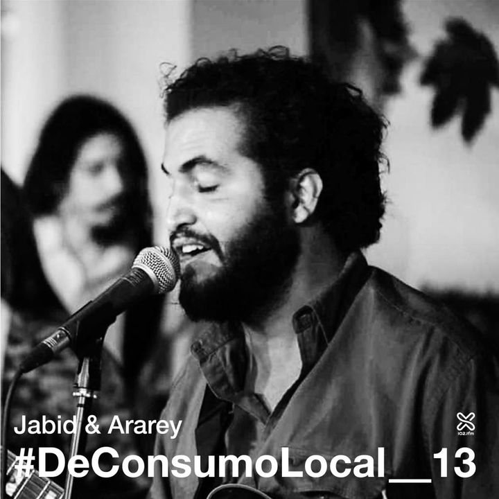 #DeConsumoLocal_13 - Jabid & Ararey