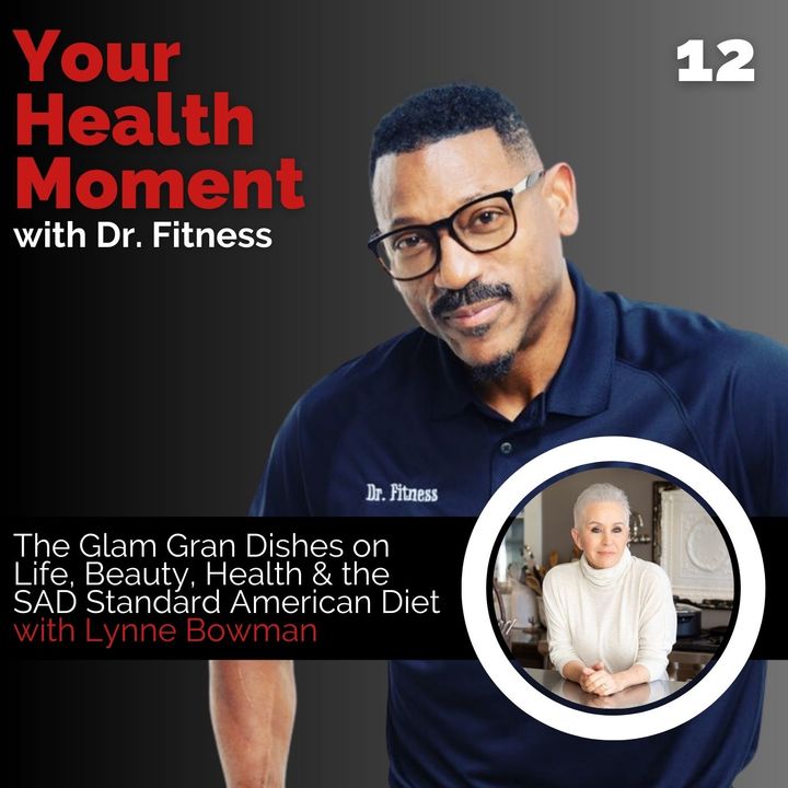 The Glam Gran Dishes on Life, Beauty, Health & the SAD Standard American Diet with Lynne Bowman