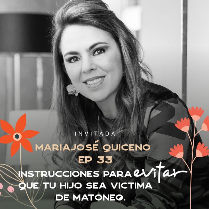 EP033 No ser víctima de matoneo - María José Quiceno - María Jose Ramirez Botero