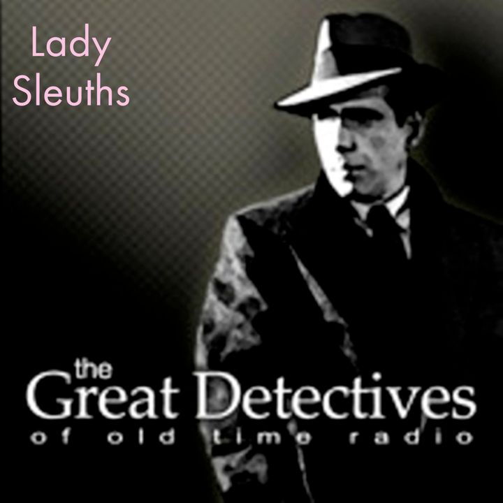 Old Time Radio Lady Sleuths
