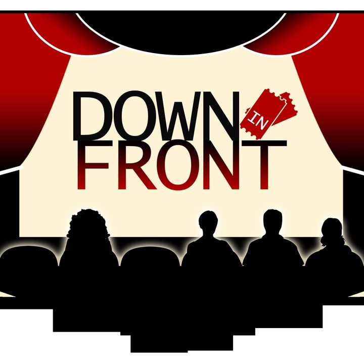 Down In Front Podcast