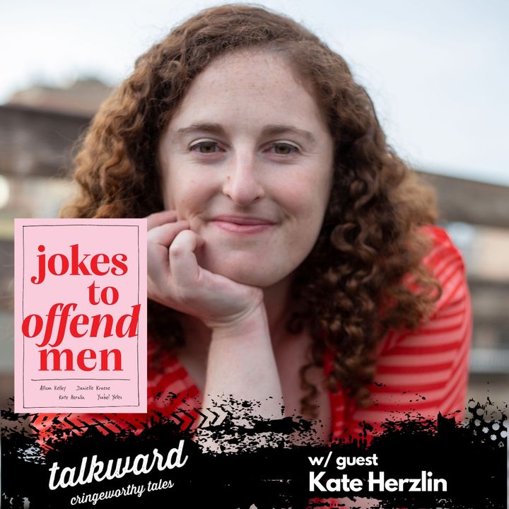 Talkward w/ guest Kate Herzlin