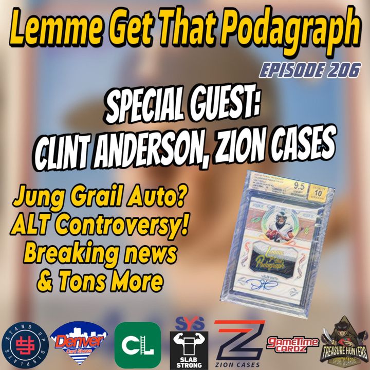 Episode 206: Clint Anderson (Zion Cases), MAJOR ALT Controversy, Jung Grail Card(?) & more!