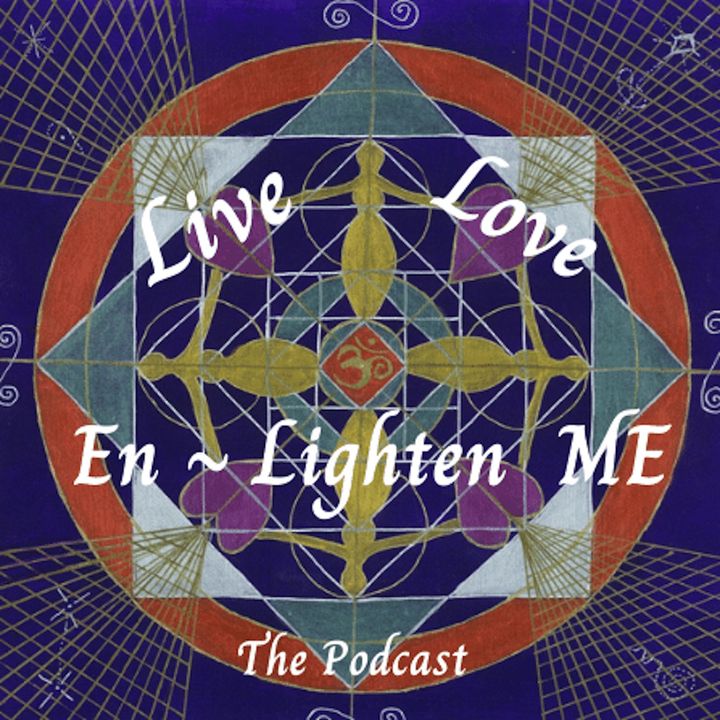Live, Love and Enlighten Me