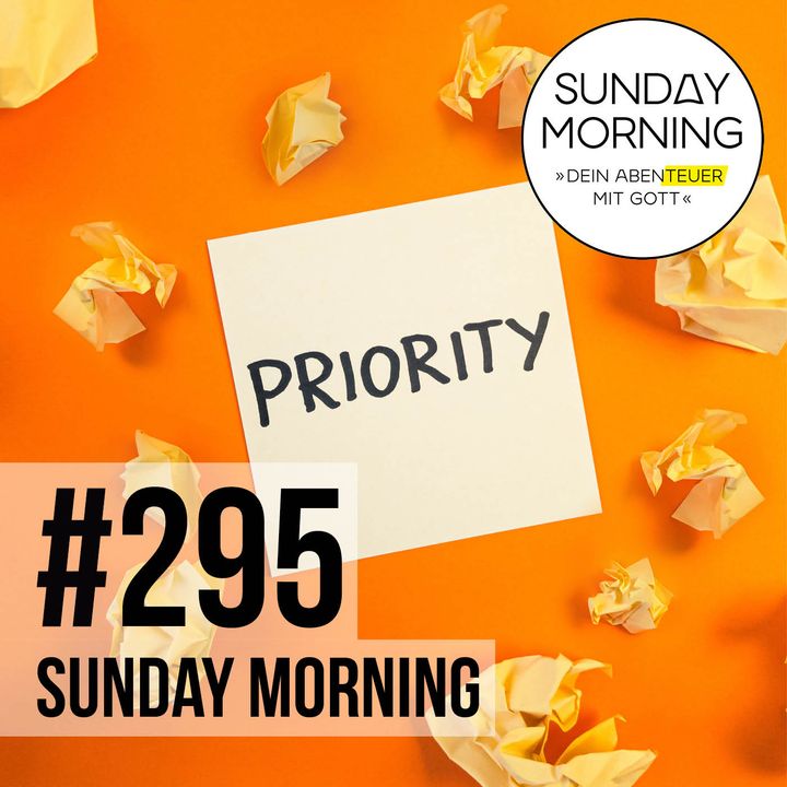 AUFGERÄUMT - 5 Fragen für gesunde Prioritäten | Sunday Morning #295